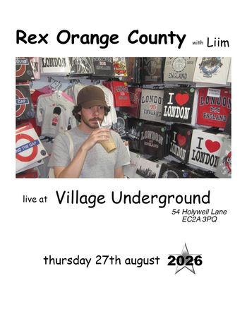 Rex Orange County with Liim Rex Orange County, Liim at Village Underground on 27 August 2026 gig poster