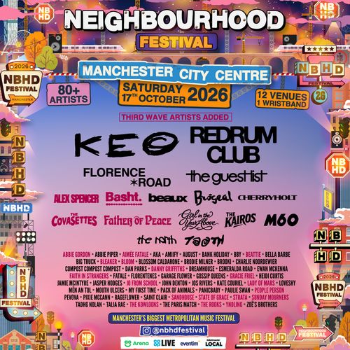 NEIGHBOURHOOD FESTIVAL Cherryholt, KEØ, The Kairos, M60, The North, The Guest List, beaux, Florence Road, Red Rum Club, Bruséal, Girl in the Year Love, Bügel, Girl in the Year of Love, Keo, Alex Spencer, Bash!t, Brigadel, The Covasettes, Father Of Peace, 7@7M, Brigéal, Fathers of Peace, Brusque at Manchester City Centre on 17 October 2026 gig poster