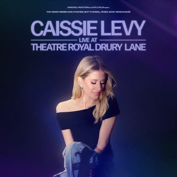 CAISSIE LEVY LIVE AT THEATRE ROYAL DRURY LANE Caissie Levy at THEATRE ROYAL DRURY LANE on 21 August 2026 gig poster
