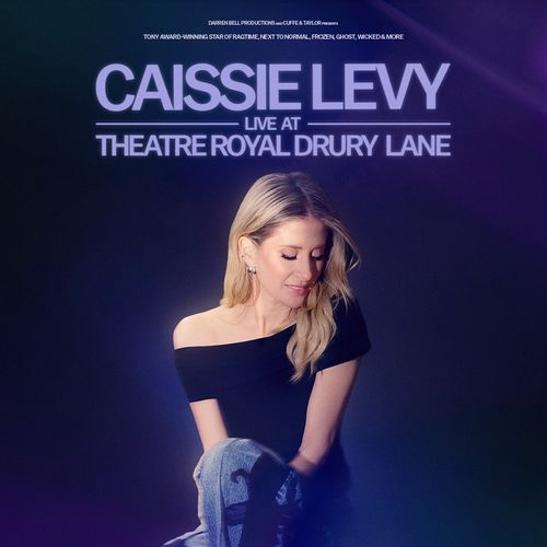 CAISSIE LEVY LIVE AT THEATRE ROYAL DRURY LANE Caissie Levy at THEATRE ROYAL DRURY LANE on 21 August 2026 gig poster