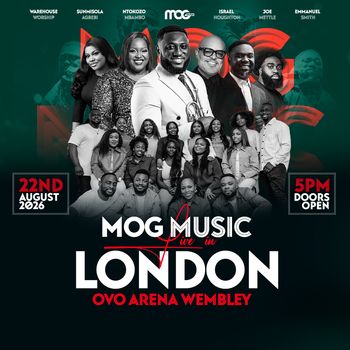 MOG MUSIC live in LONDON Ntokozo Mbambo, Sunmisola Agbebi, Emmanuel Smith, Joe Mettle, Israel Houghton at OVO ARENA WEMBLEY on 22 August 2026 gig poster