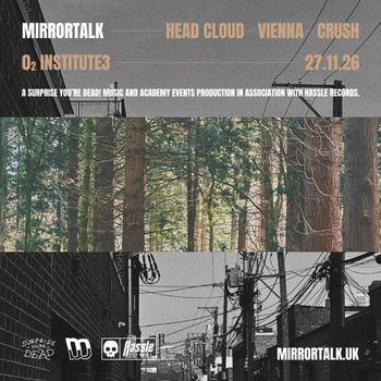 MIRRORTALK Vienna, Crush, Head Cloud at O2 INSTITUTE3 on 27 November 2026 gig poster