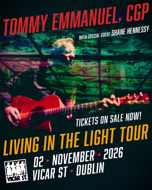 TOMMY EMMANUEL, CGP with special guest Shane Hennessy Shane Hennessy, TOMMY EMMANUEL, CGP at Vicar St. on 2 November 2026 gig poster