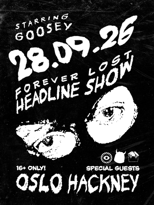 GOOSEY - Forever Lost Headline Show GOOSEY at OSLO HACKNEY on 28 September 2026 gig poster