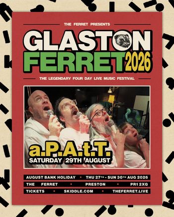 GLASTON FERRET 2026 a.P.A.t.T. at The Ferret on 29 August 2026 gig poster