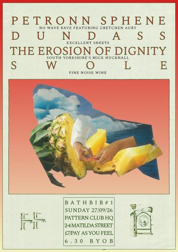 BATHBIB #1 SWOLE, DUNDASS, THE EROSION OF DIGNITY, PETRONN SPHENE at Pattern Club HQ on 27 September 2026 gig poster