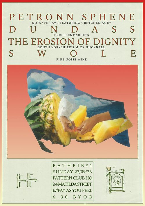 BATHBIB #1 SWOLE, DUNDASS, THE EROSION OF DIGNITY, PETRONN SPHENE at Pattern Club HQ on 27 September 2026 gig poster