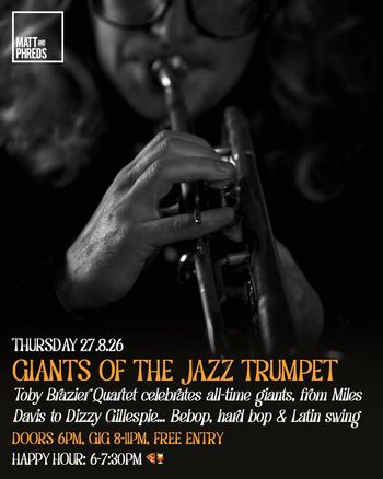 GIANTS OF THE JAZZ TRUMPET Toby Blazier Quartet at Matt and Phreds on 27 August 2026 gig poster