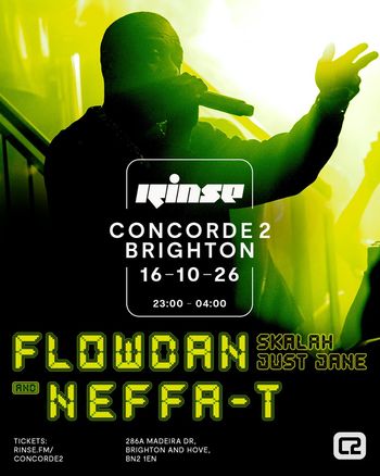FLOWDAN AND NEFFA-T Flowdan, SKALAH, JUST JANE, Neffa-T at Concorde 2 on 16 October 2026 gig poster
