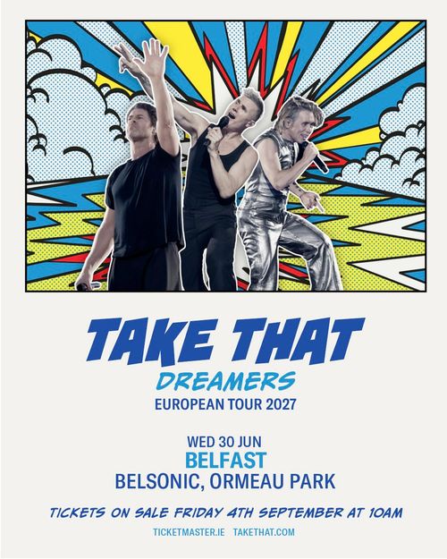 TAKE THAT - DREAMERS Take That at Belsonic, Ormeau Park on 30 June 2027 gig poster