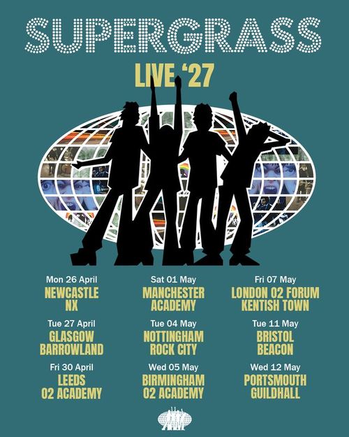 Supergrass Live '27 Supergrass april 2027 to may 2027 tour poster