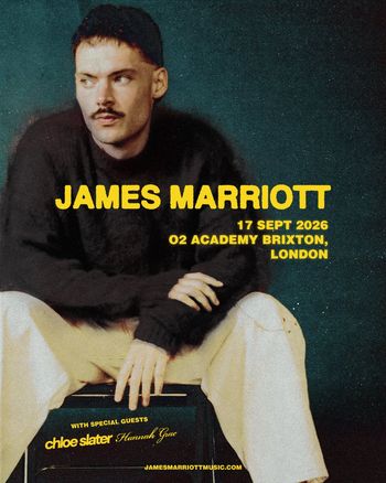 JAMES MARRIOTT Chloe Slater, Hannah Gae at O2 Academy Brixton on 17 September 2026 gig poster