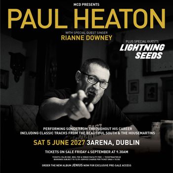 PAUL HEATON Rianne Downey, The Lightning Seeds at 3Arena on 5 June 2027 gig poster