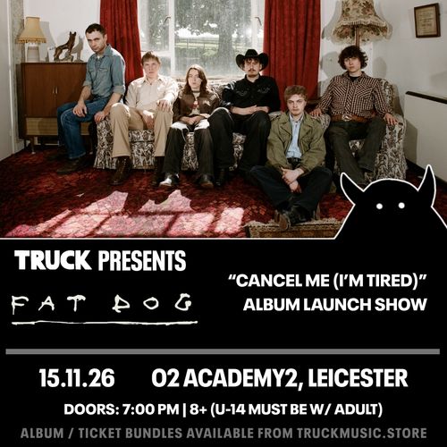 FAT DOG - "CANCEL ME (I'M TIRED)" ALBUM LAUNCH SHOW Fat Dog at O2 ACADEMY2 on 15 November 2026 gig poster