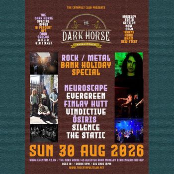 Rock / Metal Bank Holiday Special ÖSIRIS, Static, Neuroscape, Finlay Hutt, Vindictive, Evergreen, LÜNE at The Dark Horse on 30 August 2026 gig poster