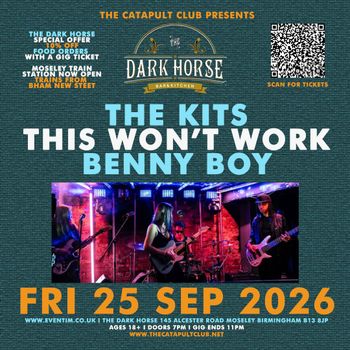 THE KITS THIS WON’T WORK BENNY BOY The Kits, THIS WON’T WORK, BENNY BOY at The Dark Horse on 25 September 2026 gig poster