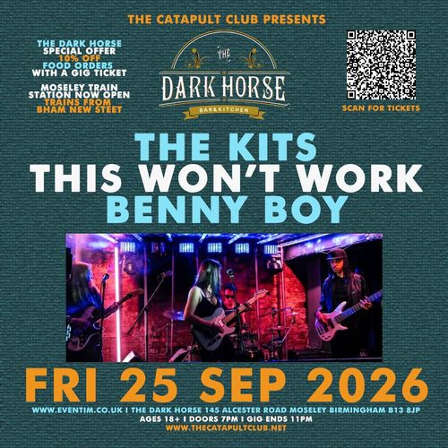 THE KITS THIS WON’T WORK BENNY BOY The Kits, THIS WON’T WORK, BENNY BOY at The Dark Horse on 25 September 2026 gig poster