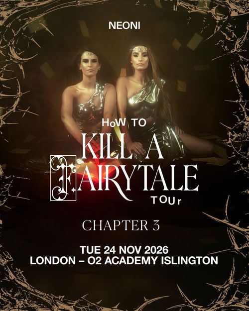 NEONI - HoW TO KILL A FAIRYTALE TOUr CHAPTER 3 Neoni at O2 Academy Islington on 24 November 2026 gig poster