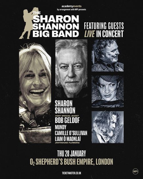 THE SHARON SHANNON BIG BAND Sharon Shannon, Mundy, Bob Geldof, Camille O’Sullivan, Liam Ó Maonlaí at O2 SHEPHERD’S BUSH EMPIRE on 28 January 2027 gig poster