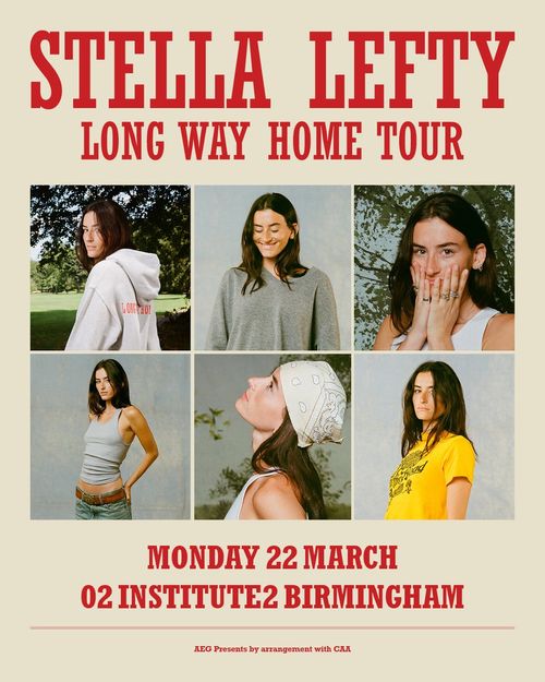 STELLA LEFTY LONG WAY HOME TOUR STELLA LEFTY at 02 INSTITUTE2 on 22 March 2027 gig poster