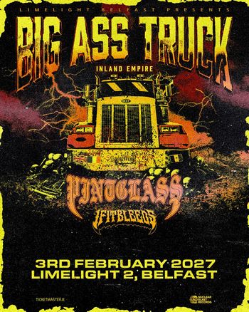 BIG ASS TRUCK - INLAND EMPIRE Pintglass, FITBLEEDS, BIG ASS TRUCK at Limelight 2 on 3 February 2027 gig poster