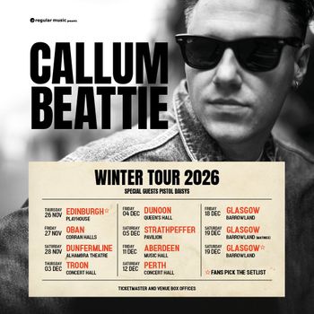 Callum Beattie - Winter Tour 2026 Pistol Daisys, Callum Beattie at Queen's Hall on 4 December 2026 gig poster