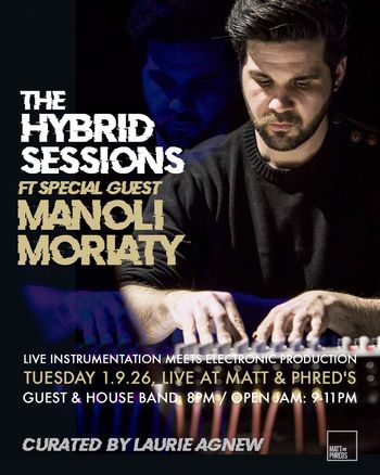 THE HYBRID SESSIONS FT SPECIAL GUEST MANOLI MORIATY Manoli Moriaty at Matt & Phred's on 1 September 2026 gig poster