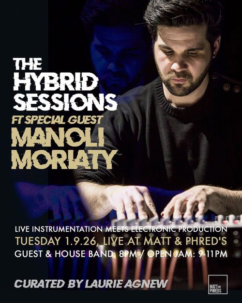 THE HYBRID SESSIONS FT SPECIAL GUEST MANOLI MORIATY Manoli Moriaty at Matt & Phred's on 1 September 2026 gig poster