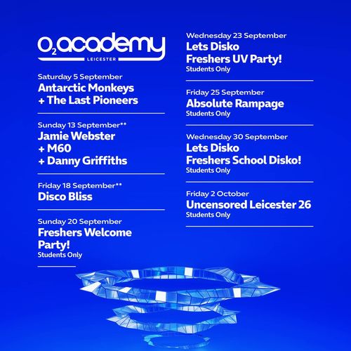 O2 Academy Leicester M60, Antarctic Monkeys, Jamie Webster, Last Pioneers, Disco Bliss, Danny Griffiths, Lets Disko Freshers UV Party!, Lets Disko Freshers School Disko!, Freshers Welcome Party!, Uncensored Leicester 26, Absolute Rampage september 2026 to october 2026 tour poster