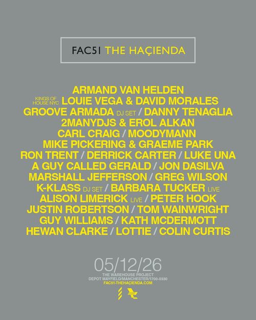FAC51 THE HACIENDA Alison Limerick, Danny Tenaglia, Armand van Helden, Moodymann, K-KLASS, Groove Armada, Kath McDermott, Carl Craig, Justin Robertson, Peter Hook, Greg Wilson, Marshall Jefferson, Guy Williams, Barbara Tucker, Luke Una, A Guy Called Gerald, MIKE PICKERING & GRAEME PARK, 2MANYDJS & EROL ALKAN, COLIN CURTIS, JON DASILVA, HEWAN CLARKE, LOUIE VEGA & DAVID MORALES, Ron Trent, LOTTIE, Derrick Carter, Wain at THE WAREHOUSE PROJECT on 5 December 2026 gig poster