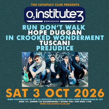 RUN DON'T WALK HOPE DUGGAN, In Crooked Wonderment, TUSCANI, PREJUDICE at O2 Institute 3 on 3 October 2026 gig poster