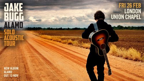 JAKE BUGG ALAMO SOLO ACOUSTIC TOUR Jake Bugg at Union Chapel on 26 February 2027 gig poster