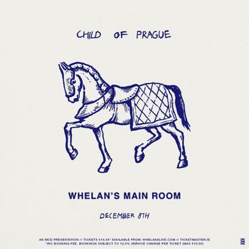 CHILD OF PRAGUE at WHELAN’S MAIN ROOM on 8 December 2026 gig poster