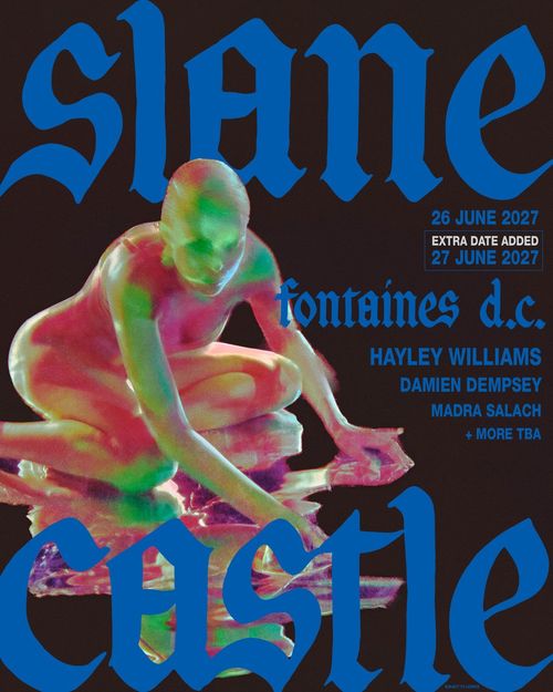 Slane Castle Fontaines D.C., Madra Salach, Damien Dempsey, Hayley Williams, More TBA june 2027 tour poster