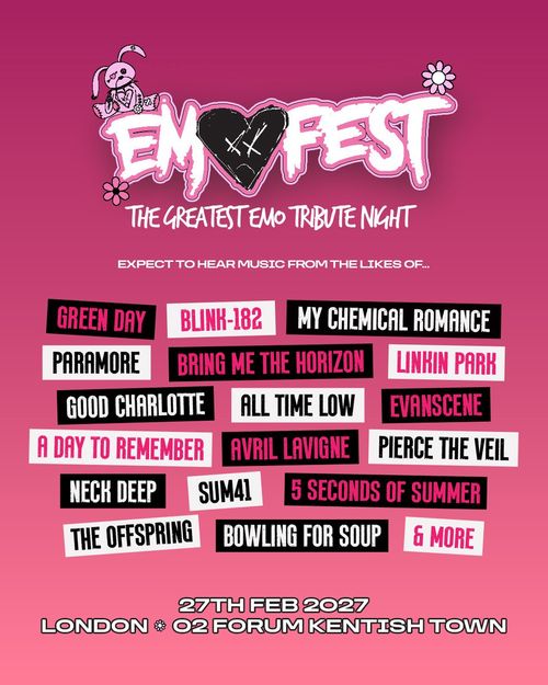 EMO FEST - The Greatest Emo Tribute Night Bring Me the Horizon, Linkin Park, My Chemical Romance, Green Day, The Offspring, Neck Deep, blink-182, Avril Lavigne, Sum 41, EvanScene, Bowling for Soup, All Time Low, Pierce the Veil, Good Charlotte, Paramore, A Day to Remember, 5 Seconds of Summer at O2 Forum Kentish Town on 27 February 2027 gig poster
