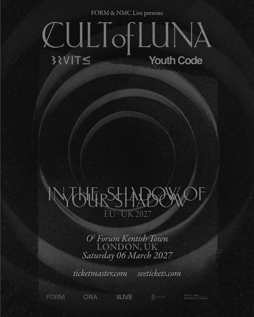 CULT of LUNA - IN THE SHADOW OF YOUR SHADOW BRVITS, Youth Code, Cult of Luna at O2 Forum Kentish Town on 6 March 2027 gig poster