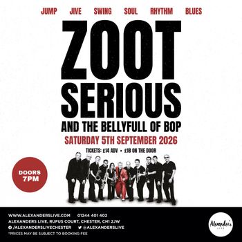 ZOOT SERIOUS AND THE BELLYFULL OF BOP Zoot Serious, The Bellyfull of Bop at Alexander's Live on 5 September 2026 gig poster