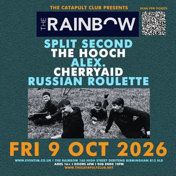THE RAINBOW RUSSIAN ROULETTE, Split Second, CHERRYAID, ALEX, Hooch at The Rainbow on 9 October 2026 gig poster