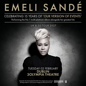 EMELI SANDÉ - CELEBRATING 15 YEARS OF ‘OUR VERSION OF EVENTS’ Emeli Sandé at 3Olympia Theatre on 2 February 2027 gig poster