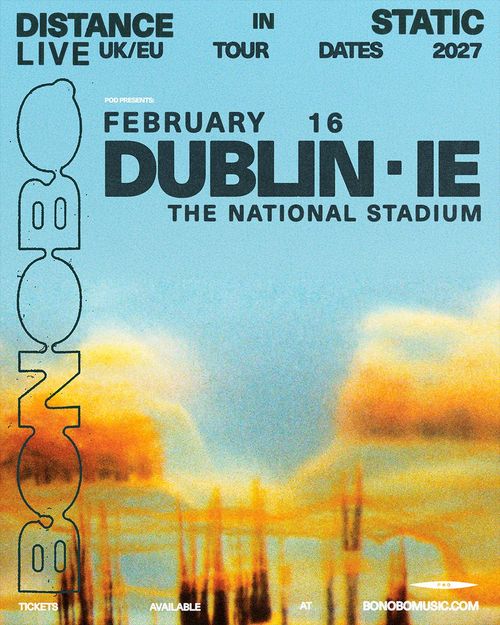 BONOBO - DISTANCE LIVE UK/EU TOUR Bonobo at THE NATIONAL STADIUM on 16 February 2027 gig poster