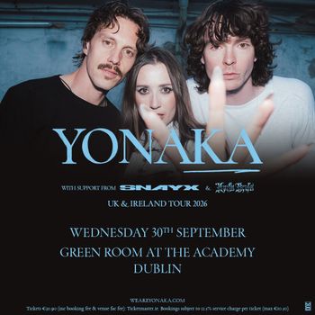 YONAKA - UK & IRELAND TOUR 2026 SNAYX, YONAKA, The Hype at Green Room at The Academy on 30 September 2026 gig poster