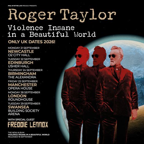 Roger Taylor Violence Insane in a Beautiful World ONLY UK DATES 2026! Roger Taylor, Freddie Lennox september 2026 tour poster