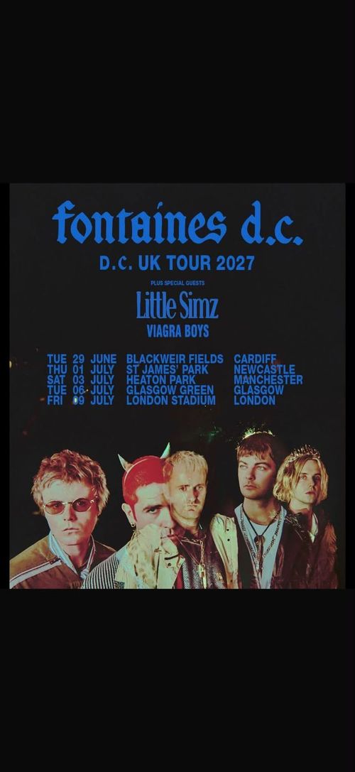 fontaines d.c. D.C. UK TOUR 2027 Viagra Boys, Little Simz, Fontaines D.C. june 2027 to july 2027 tour poster