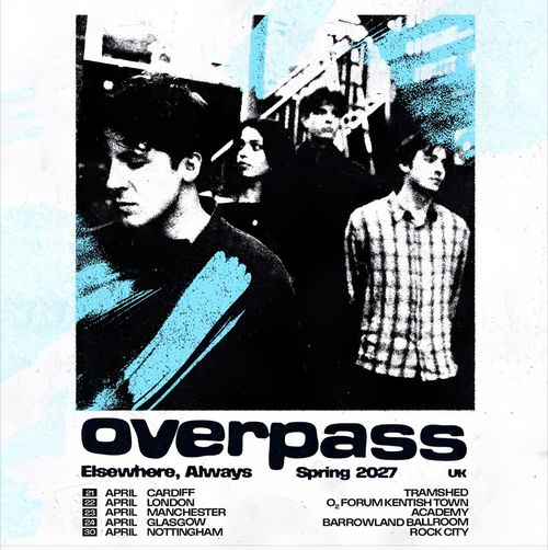 overpass Elsewhere, Always Spring 2027 UK overpass april 2027 tour poster