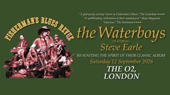 the Waterboys featuring Steve Earle The Waterboys, Steve Earle at The O2 on 12 September 2026 gig poster