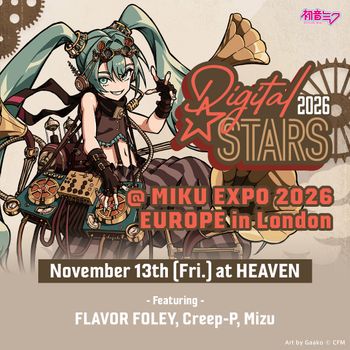 Digital Stars 2026 @ MIKU EXPO 2026 EUROPE in London Creep-P, FLAVOR FOLEY, Mizu at HEAVEN on 13 November 2026 gig poster