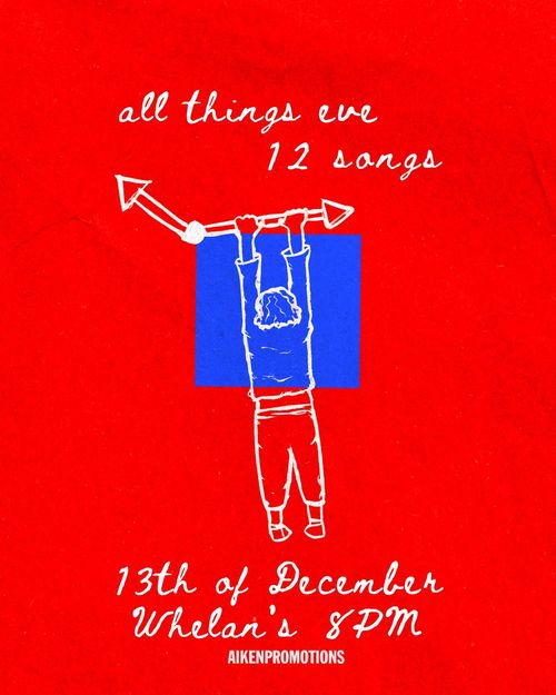 all things eve 12 songs ALL THINGS EVE at Whelan's on 13 December 2026 gig poster