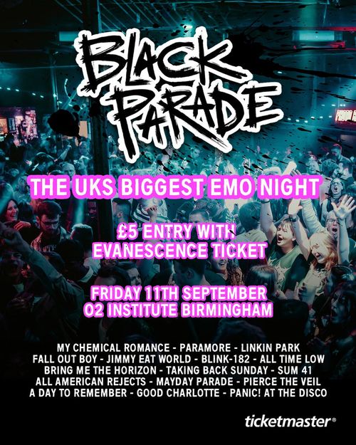 BLACK PARADE - THE UK'S BIGGEST EMO NIGHT Paramore, blink-182, My Chemical Romance, Bring Me the Horizon, Jimmy Eat World, All Time Low, Sum 41, Linkin Park, Mayday Parade, Pierce the Veil, Fall Out Boy, The All‐American Rejects, Good Charlotte, Taking Back Sunday, Panic! At The Disco, A Day to Remember at O2 Institute on 11 September 2026 gig poster