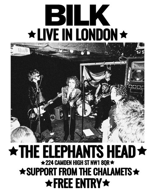 BILK - LIVE IN LONDON Bilk, The Chalamets at THE ELEPHANTS HEAD on 8 September 2026 gig poster