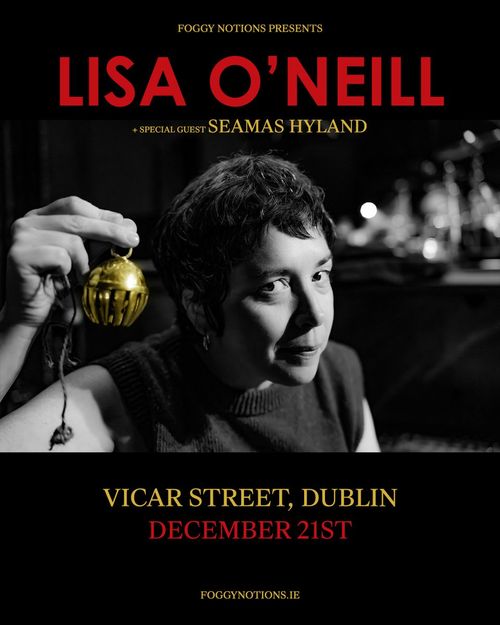 LISA O'NEILL + special guest SEAMUS HYLAND SEAMUS HYLAND, Lisa O’Neill at VICAR STREET on 21 December 2026 gig poster